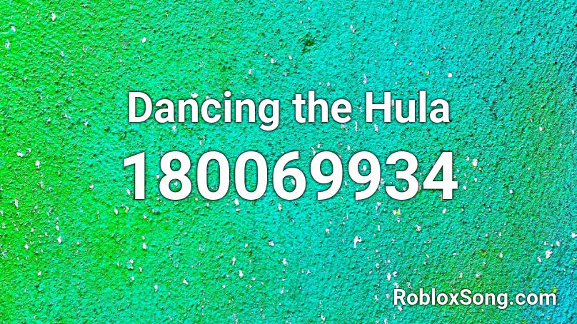 Dancing the Hula Roblox ID