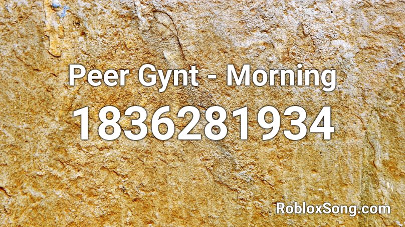 Peer Gynt - Morning Roblox ID