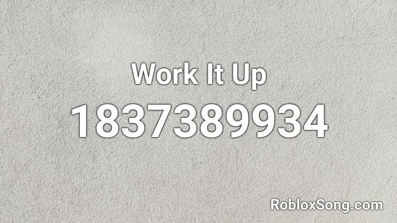 Work It Up Roblox ID