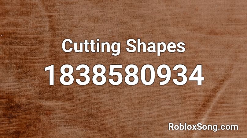 Cutting Shapes Roblox ID