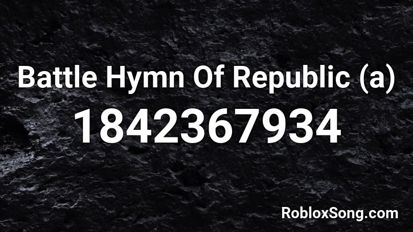 Battle Hymn Of Republic (a) Roblox ID