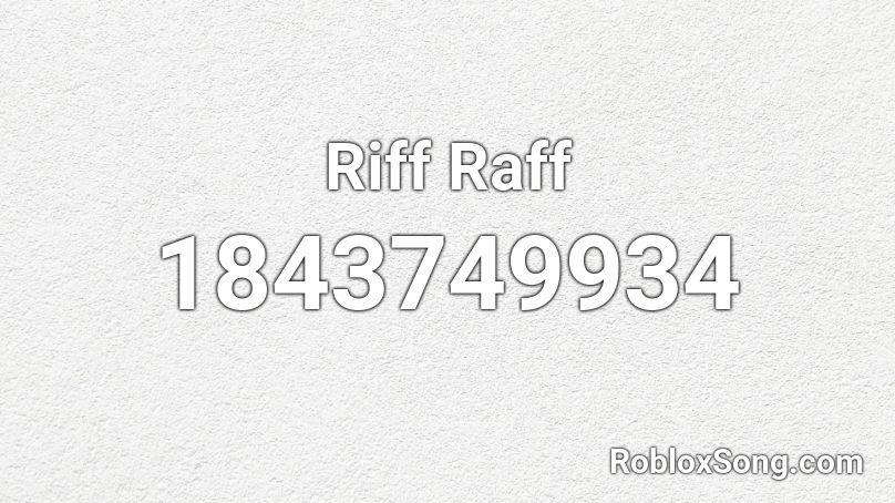 Riff Raff Roblox ID