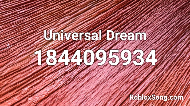 Universal Dream Roblox ID