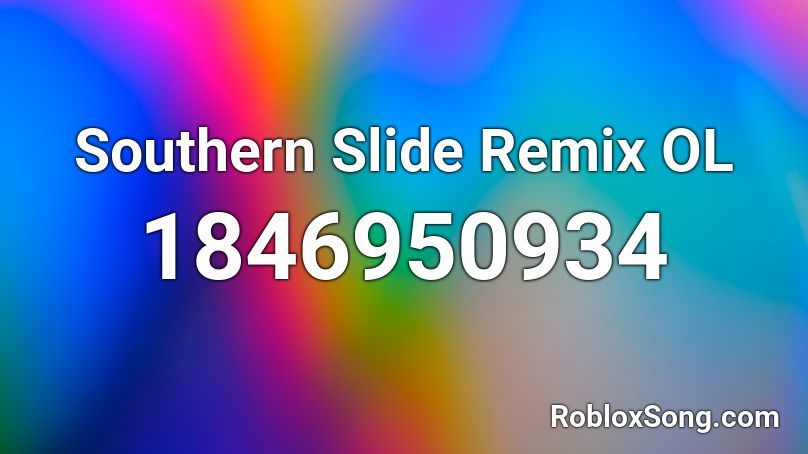Southern Slide Remix OL Roblox ID