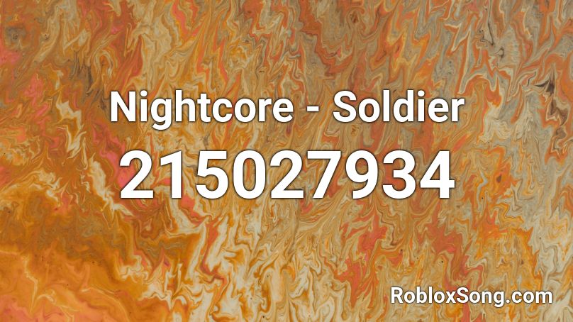 Nightcore - Soldier Roblox ID