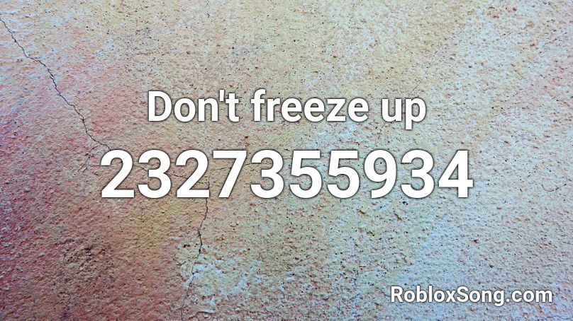 Don't freeze up Roblox ID