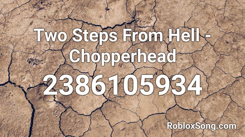 Two Steps From Hell - Chopperhead Roblox ID
