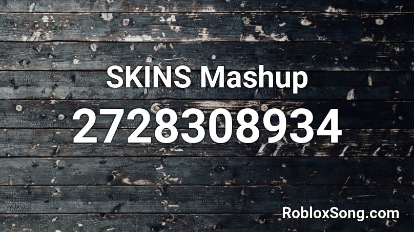SKINS Mashup Roblox ID