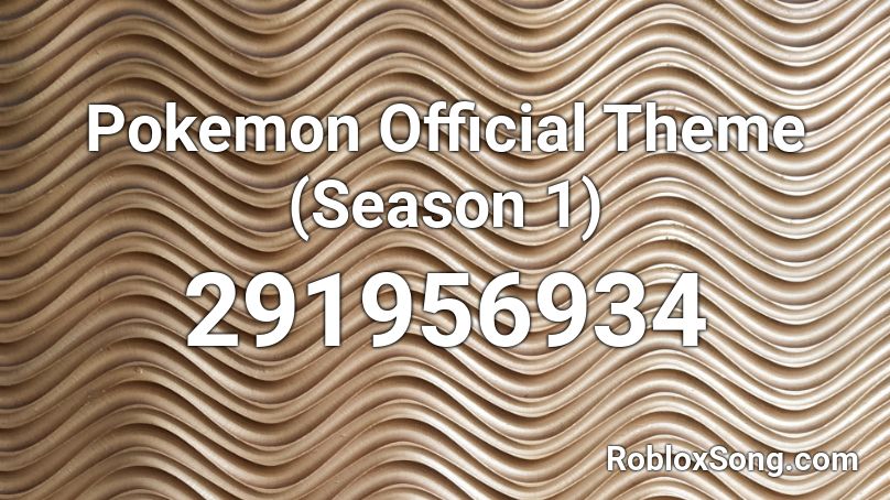 Pokemon Official Theme (Season 1) Roblox ID