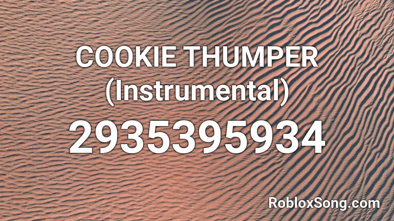 COOKIE THUMPER (Instrumental) Roblox ID