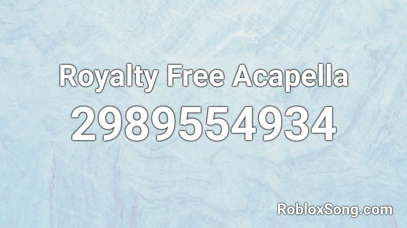 Royalty Free Acapella Roblox ID