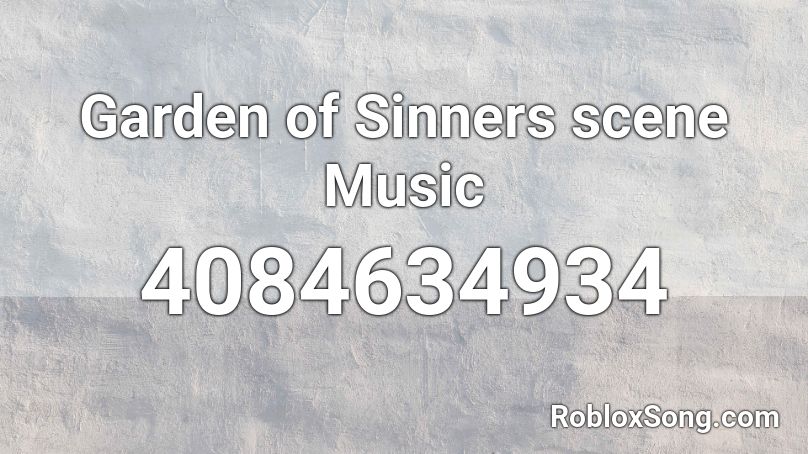 Garden of Sinners scene Music Roblox ID