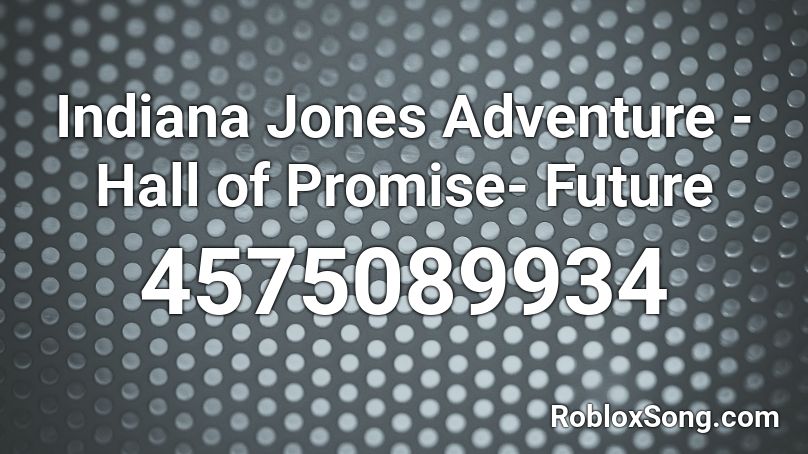 Indiana Jones Adventure - Hall of Promise- Future Roblox ID