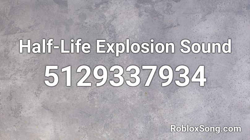 Half-Life Explosion Sound Roblox ID