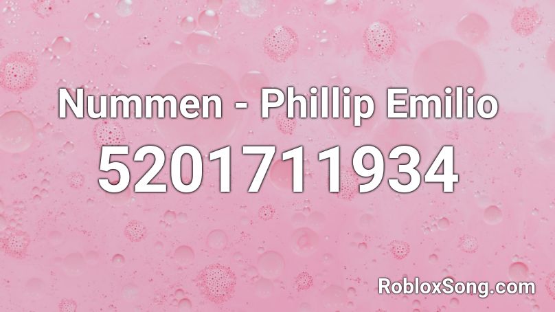 Nummen - Phillip Emilio Roblox ID