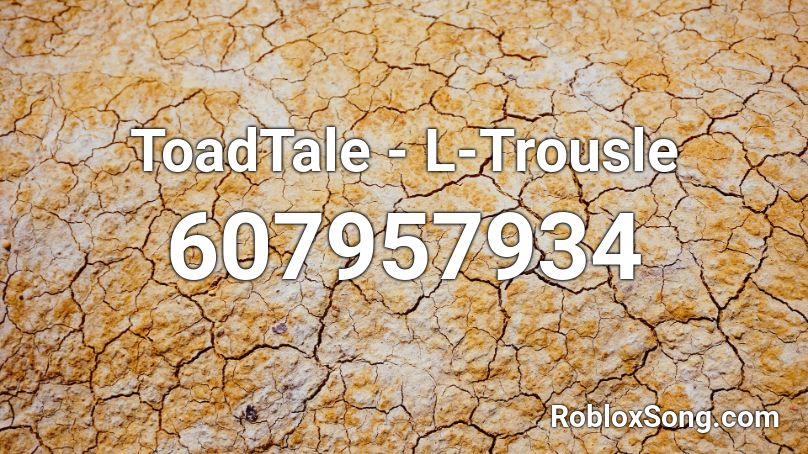 ToadTale - L-Trousle Roblox ID