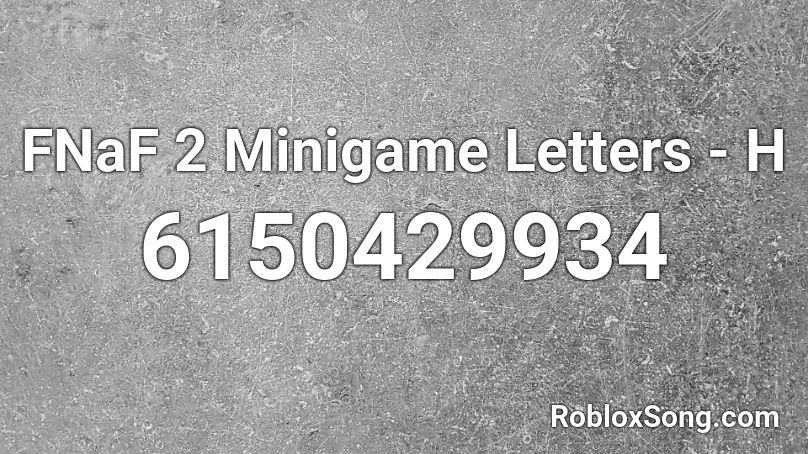 FNaF 2 Minigame Letters - H Roblox ID