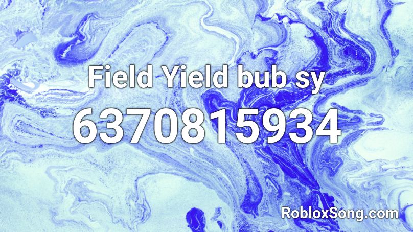 Field Yield bub sy Roblox ID