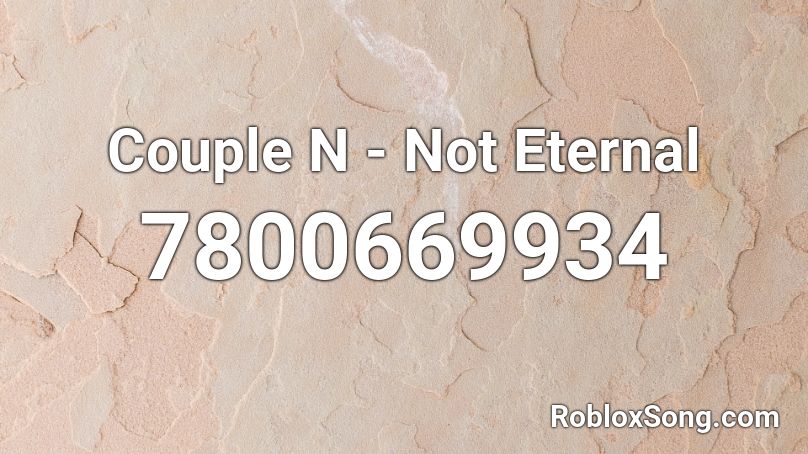 Couple N - Not Eternal Roblox ID