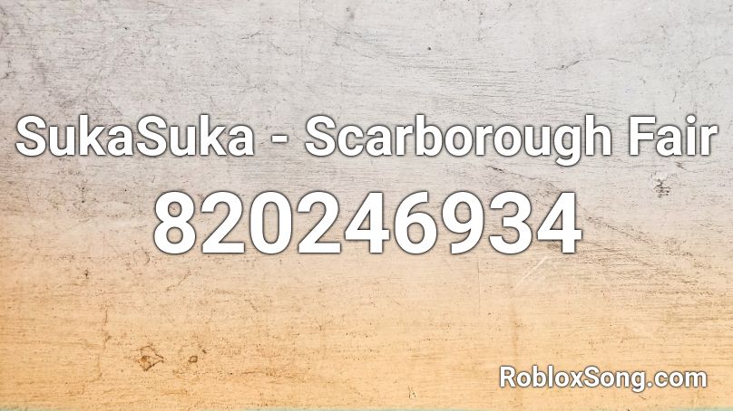 SukaSuka - Scarborough Fair Roblox ID