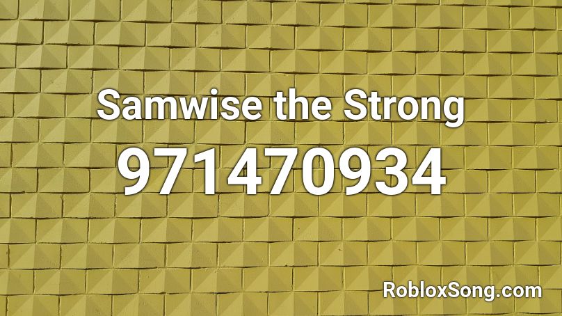 Samwise the Strong Roblox ID
