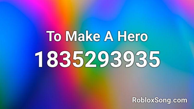 To Make A Hero Roblox ID