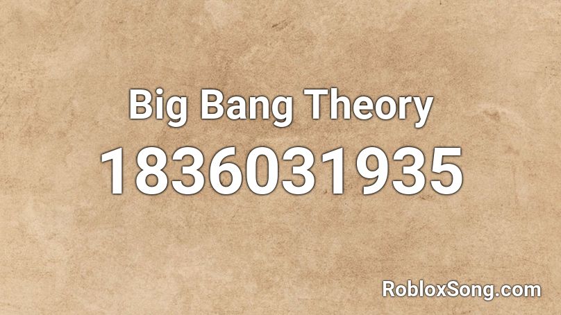 Big Bang Theory Roblox ID