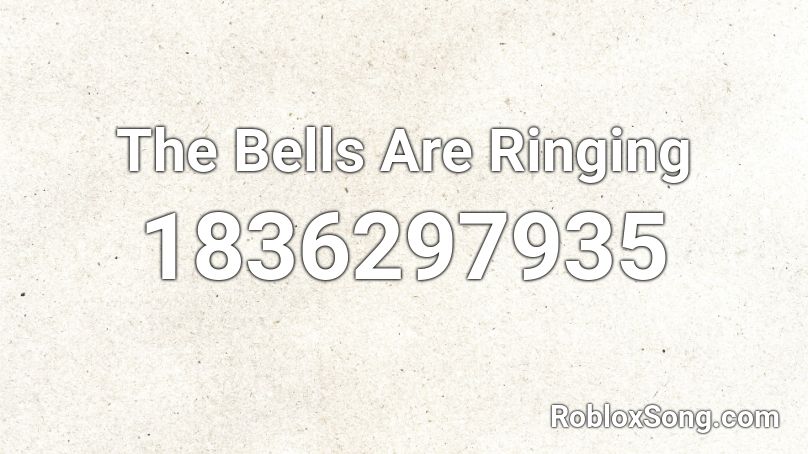 The Bells Are Ringing Roblox ID