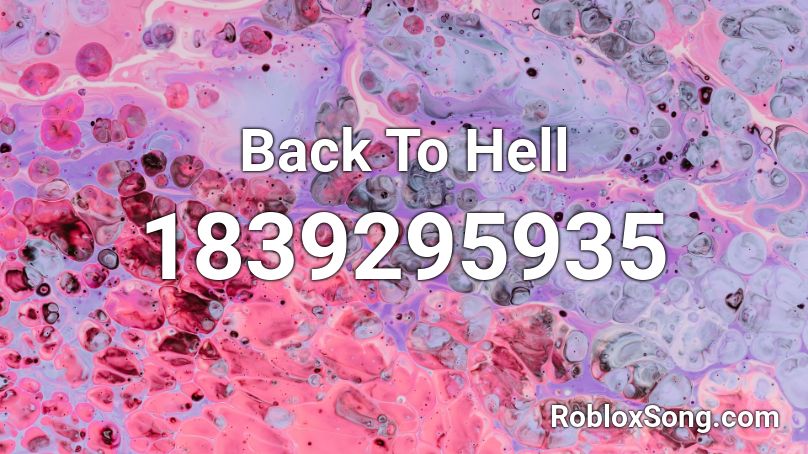 Back To Hell Roblox ID