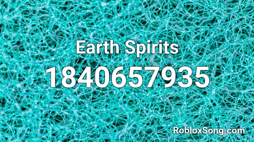 Earth Spirits Roblox ID