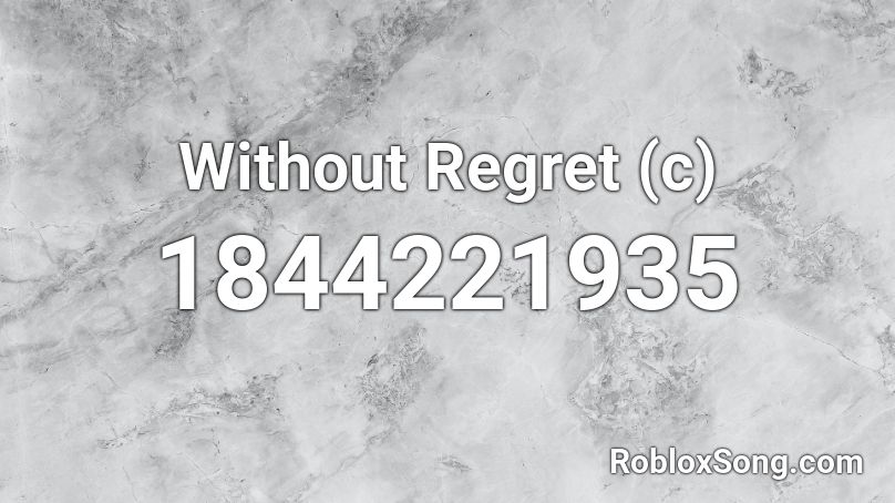 Without Regret (c) Roblox ID