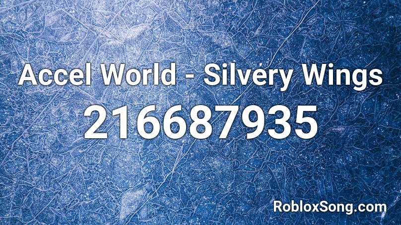 Accel World - Silvery Wings Roblox ID