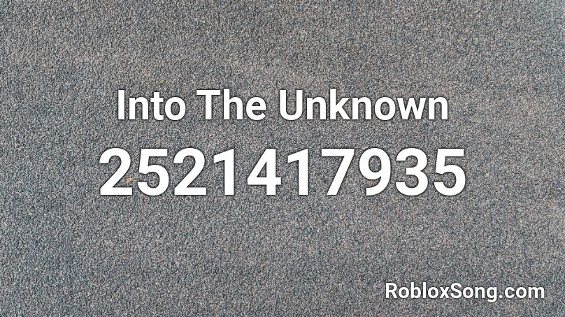 Into The Unknown Roblox Id Roblox Music Codes - i don't care roblox id code