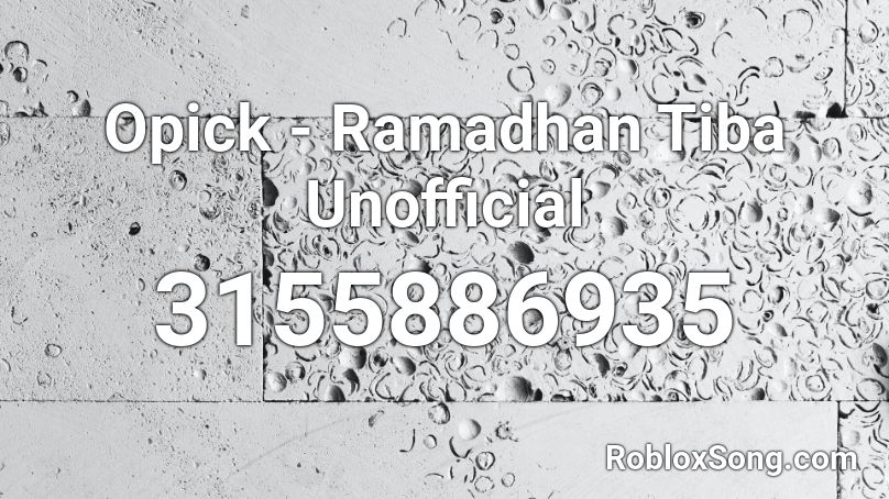 Opick - Ramadhan Tiba Roblox ID