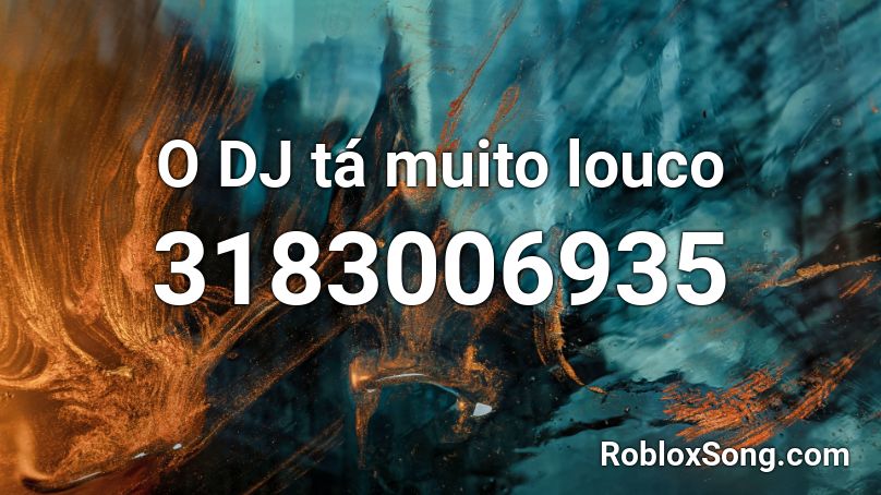 O DJ tá muito louco Roblox ID