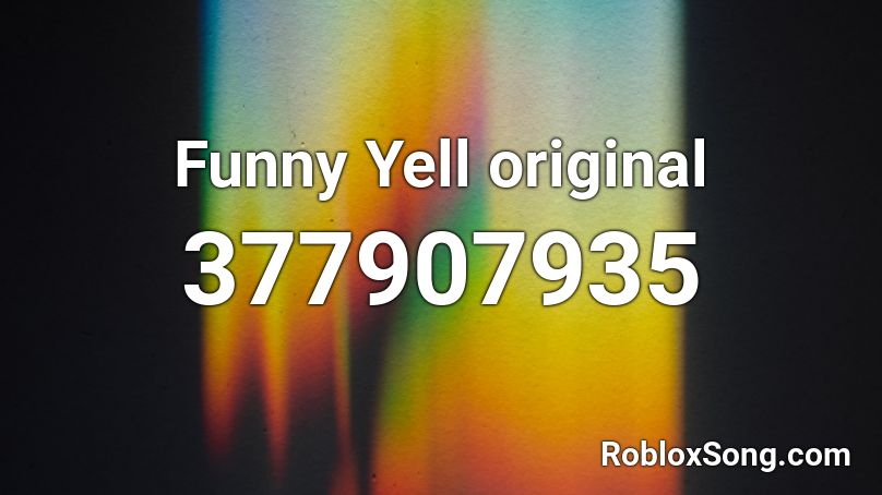 Funny Yell original Roblox ID