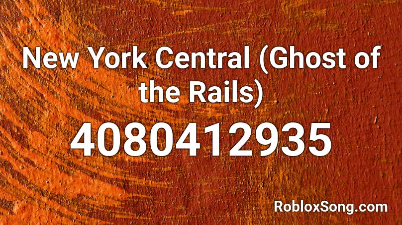 New York Central (Ghost of the Rails) Roblox ID