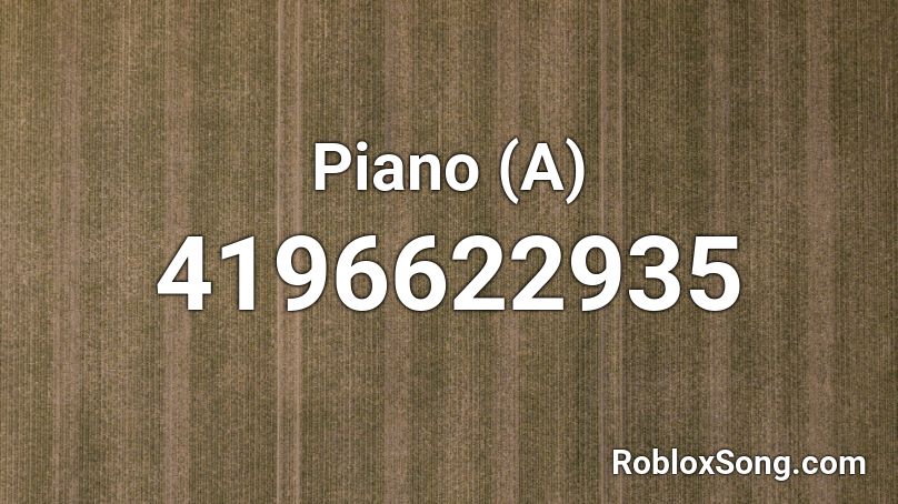 Piano (A) Roblox ID