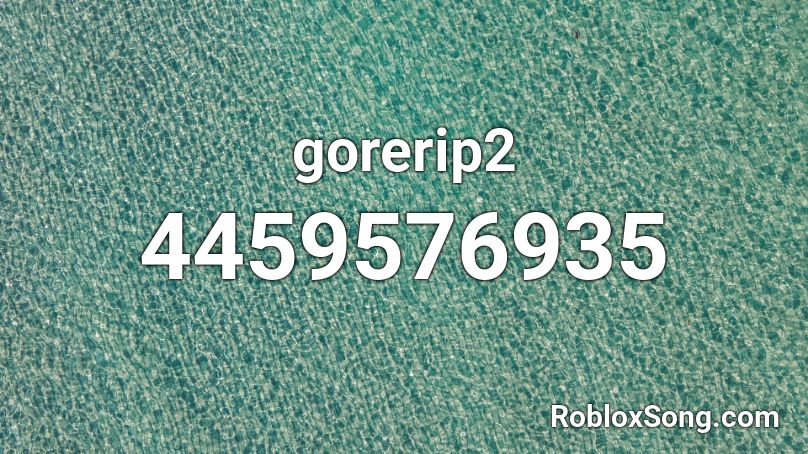 gorerip2 Roblox ID