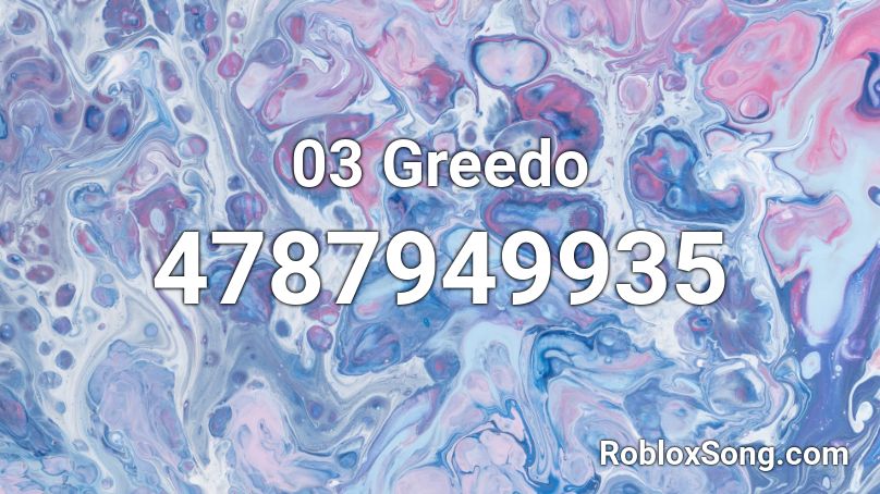 03 Greedo  Roblox ID