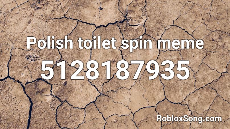 Polish toilet spin meme Roblox ID