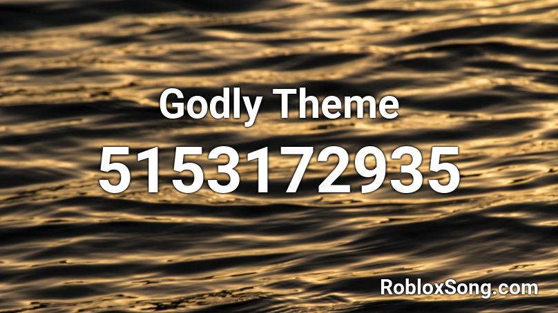 Godly Theme Roblox ID