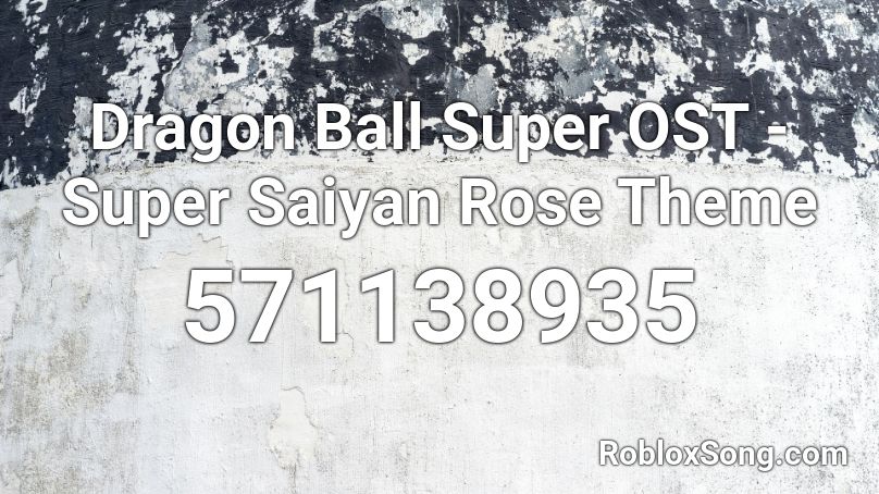 Dragon Ball Super OST - Super Saiyan Rose Theme Roblox ID