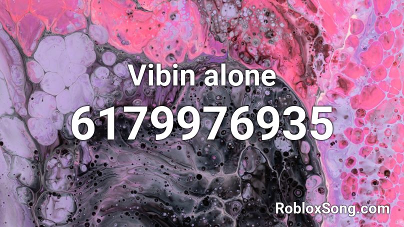 Vibin  alone Roblox ID