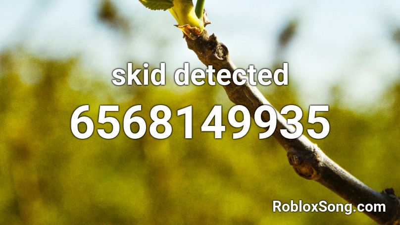 skid detected Roblox ID