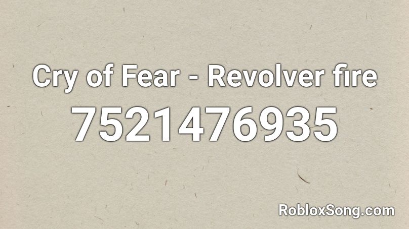 Cry of Fear - Revolver fire Roblox ID