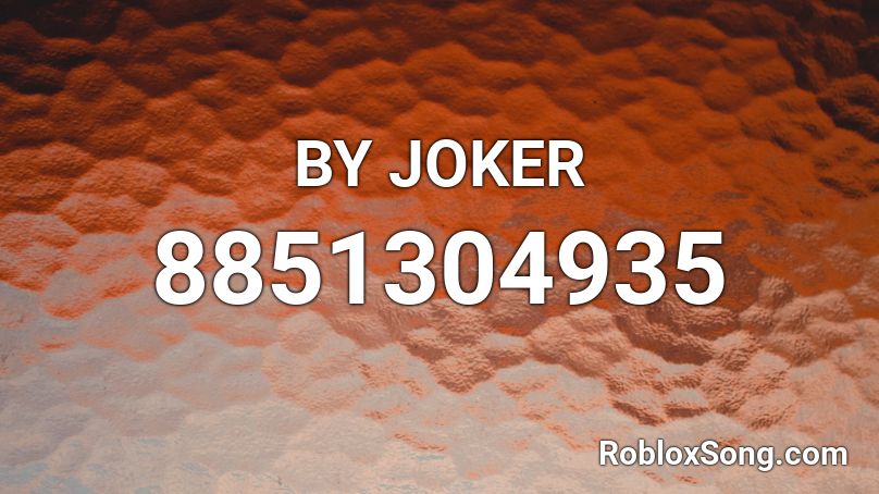 BY JOKER Roblox ID