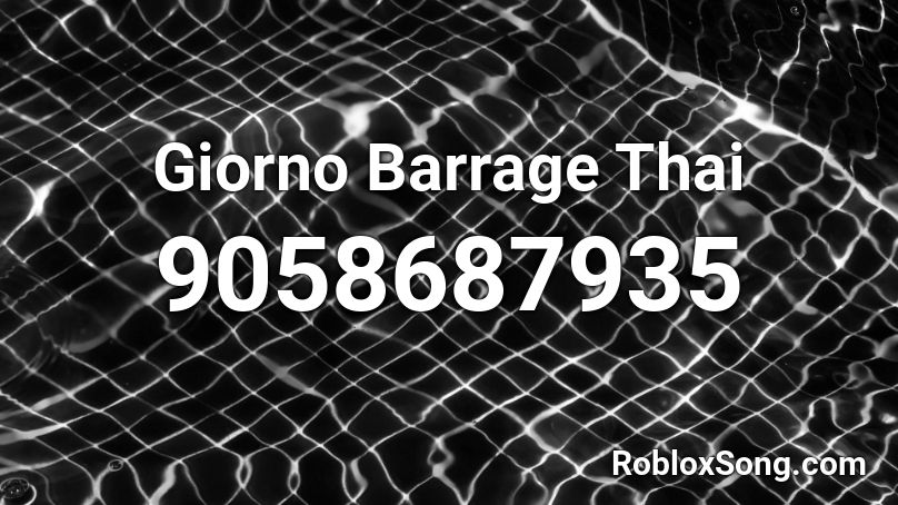 Giorno Barrage Thai Roblox ID