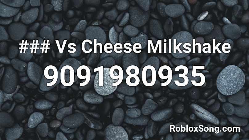 ### Vs Cheese Milkshake Roblox ID
