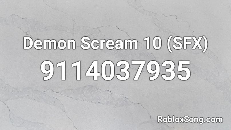 Demon Scream 10 (SFX) Roblox ID